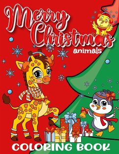 MERRY CHRISTMAS ANIMALS COLORING BOOK FOR KIDS - World, Zazuleac; Zazuleac, Elizabeth Victoria; Zazuleac, Eleanor Anna