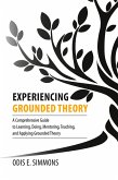 Experiencing Grounded Theory Experiencing Grounded Theory