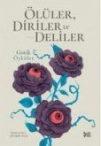 Ölüler, Diriler ve Deliler