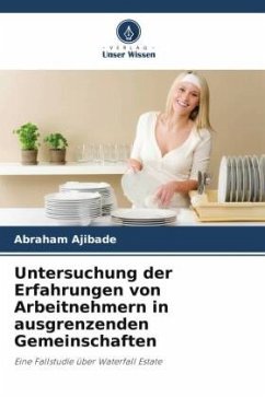 Untersuchung der Erfahrungen von Arbeitnehmern in ausgrenzenden Gemeinschaften - Ajibade, Abraham