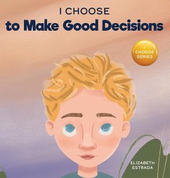 I Choose to Make Good Decisions - Estrada, Elizabeth