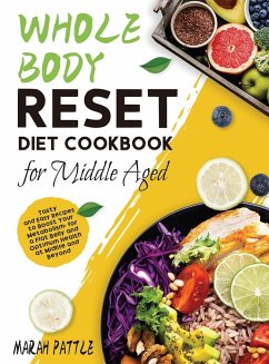 Whole Body Reset Diet Cookbook for Middle Aged - Pattle, Marah
