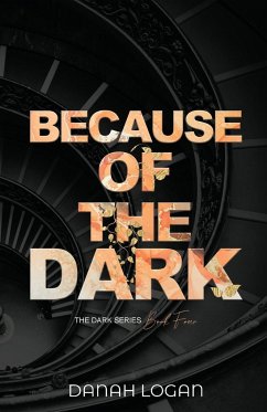 Because of the Dark (Discreet Cover) - Logan, Danah