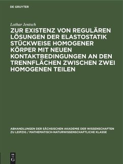 Zur Existenz von regulären Lösungen der Elastostatik stückweise homogener Körper mit neuen Kontaktbedingungen an den Trennflächen zwischen zwei homogenen Teilen - Jentsch, Lothar