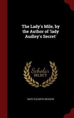 The Lady's Mile, by the Author of 'lady Audley's Secret' - Braddon, Mary Elizabeth