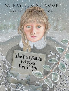 The Year Santa Wrecked His Sleigh - Elkins-Cook, W. Kay
