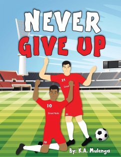 Never Give Up - Mulenga, K. A.