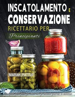 Inscatolamento e Conservazione Ricettario per Principianti - Pattle, Marah