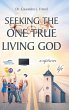 Seeking The One True Living God - Bild 1