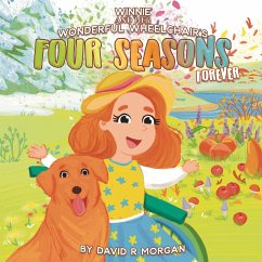 Winnie and Her Wonderful Wheelchair's Four Seasons Forever - Morgan, David R