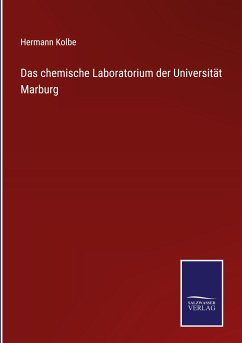 Das chemische Laboratorium der Universität Marburg - Kolbe, Hermann