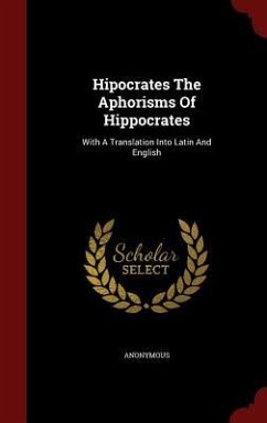 Hipocrates The Aphorisms Of Hippocrates: With A Translation Into Latin And English - Anonymous
