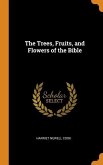 The Trees, Fruits, and Flowers of the Bible