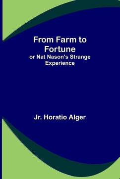 From Farm to Fortune - Horatio Alger, Jr.