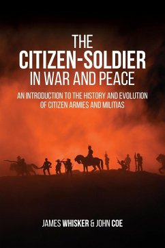 The Citizen-Soldier in War and Peace - Whisker, James; Coe, John