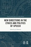New Directions in the Ethics and Politics of Speech (eBook, PDF) New Directions in the Ethics and Politics of Speech (eBook, PDF)
