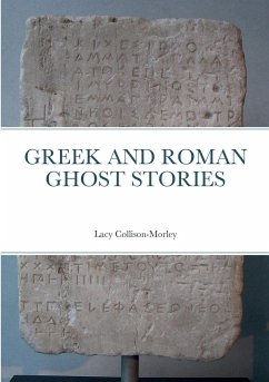 Greek and Roman Ghost Stories - Collison-Morley, Lacy