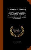 The Book of Mormon: An Account Written by the Hand of Mormon Upon Plates Taken From the Plates of Nephi, Tr. by J. Smith. Division Into Ch