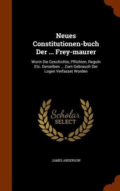 Neues Constitutionen-buch Der ... Frey-maurer - Anderson, James