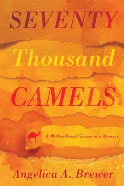 Seventy Thousand Camels - Brewer, Angelica A.