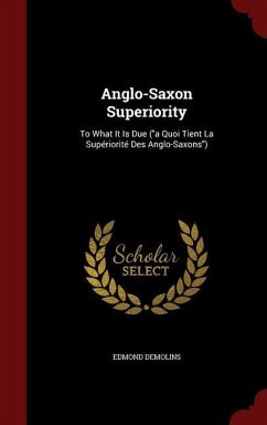Anglo-Saxon Superiority: To What It Is Due (