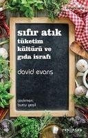 Sifir Atik Tüketim Kültürü ve Gida Israfi - Evans, David