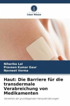 Haut: Die Barriere für die transdermale Verabreichung von Medikamenten - Lal, Niharika;Gaur, Praveen Kumar;Verma, Navneet