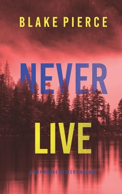 Never Live (A May Moore Suspense Thriller-Book 3) - Pierce, Blake