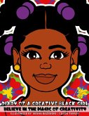 Diary of a Creative Black Girl - Believe in the Magic of Creativity