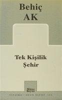 Tek Kisilik Sehir - Ak, Behic