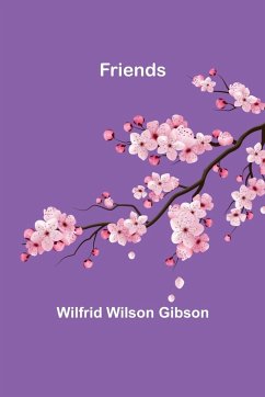 Friends - Wilson Gibson, Wilfrid