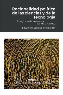 Racionalidad política de las ciencias y de la tecnología - Scarano, Eduardo R.
