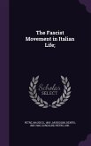 The Fascist Movement in Italian Life;