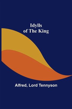 Idylls of the King - Alfred; Tennyson, Lord