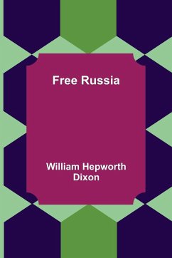 Free Russia - Hepworth Dixon, William