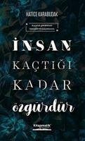 Insan Kactigi Kadar Özgürdür - Karabudak, Hatice