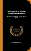 The Tragedie of Hamlet, Prince of Denmarke: A Study With the Text of the Folio of 1623