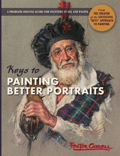 Keys to Painting Better Portraits - Caddell, Foster