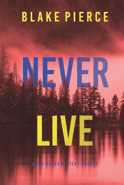 Never Live (A May Moore Suspense Thriller-Book 3) - Pierce, Blake