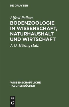 Bodenzoologie in Wissenschaft, Naturhaushalt und Wirtschaft - Palissa, Alfred