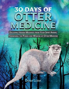 30 Days of Otter Medicine - Loera, Diana