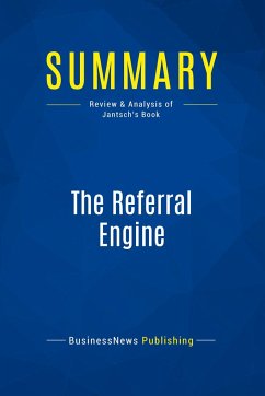 Summary: The Referral Engine - Businessnews Publishing