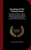 Genealogy Of The Twining Family: Descendants Of William Twining, Sr. Who Came From Wales, Or England, And Died At Eastham, Massachusetts, 1659. With I