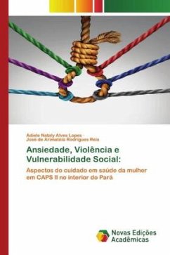 Ansiedade, Violência e Vulnerabilidade Social: - Alves Lopes, Adiele Nataly;Rodrigues Reis, José de Arimatéia