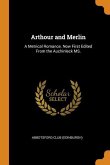 Arthour and Merlin: A Metrical Romance. Now First Edited From the Auchinleck MS.