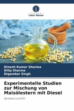 Experimentelle Studien zur Mischung von Maisölestern mit Diesel - Sharma, Dinesh Kumar;Sharma, Dilip;Singh, Digambar