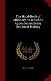 The Hand-Book of Millinery. to Which Is Appended an Essay On Corset Making