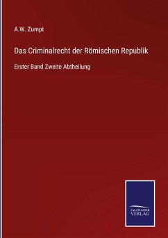 Das Criminalrecht der Römischen Republik - Zumpt, A. W.