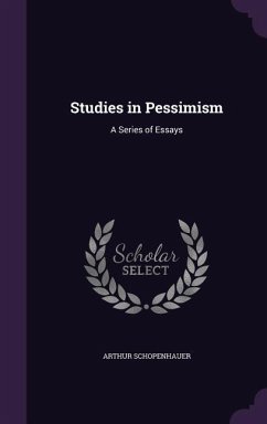 Studies in Pessimism - Schopenhauer, Arthur