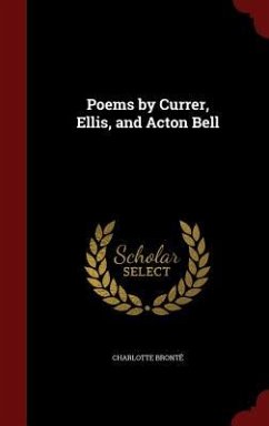 Poems by Currer, Ellis, and Acton Bell - Brontë, Charlotte
